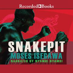 Snakepit by Moses Isegawa audiobook