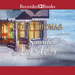 Somewhere Along the Way by Jodi Thomas audiobook