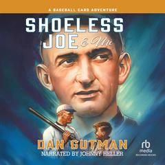 Shoeless Joe & Me by Dan Gutman audiobook