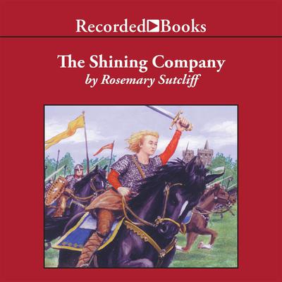 The Shining Company by Rosemary Sutcliff audiobook