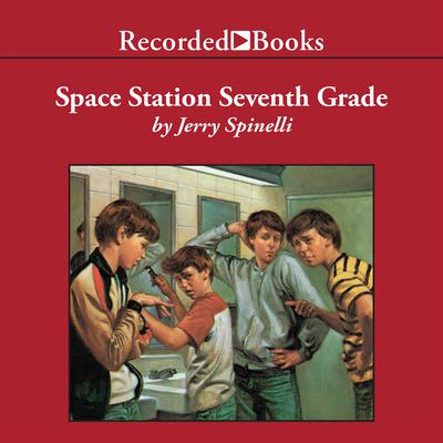 Space Station Seventh Grade by Jerry Spinelli audiobook