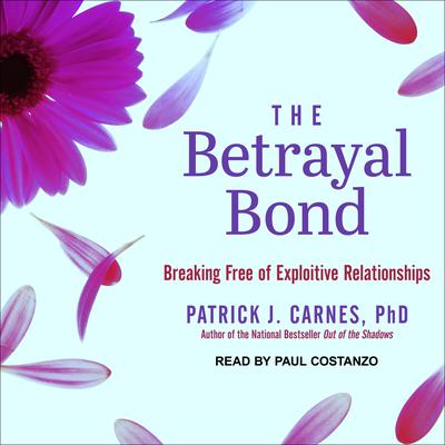 The Betrayal Bond by Patrick Carnes audiobook