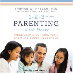 1-2-3 Parenting with Heart by Thomas W. Phelan audiobook