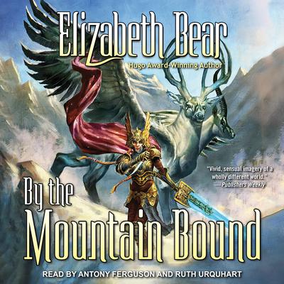 By the Mountain Bound by Elizabeth Bear audiobook