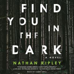 Find You in the Dark by Nathan Ripley audiobook