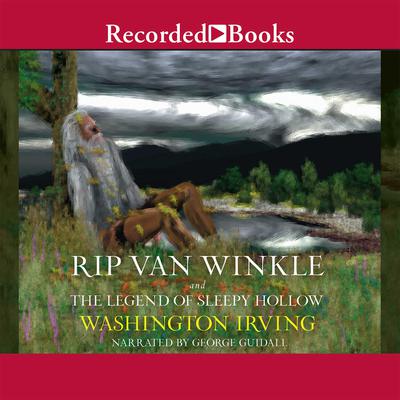 Rip Van Winkle and the Legend of Sleepy Hollow by Washington Irving audiobook