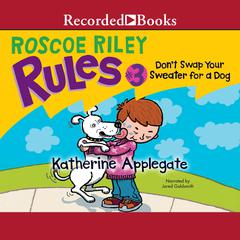 Don't Swap Your Sweater for a Dog by Katherine Applegate audiobook