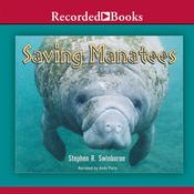 Saving Manatees by  Stephen R. Swinburne audiobook