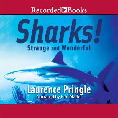 Sharks! Strange and Wonderful by Laurence Pringle audiobook