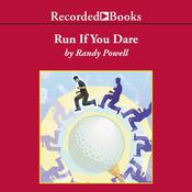 Run If You Dare by  Randy Powell audiobook