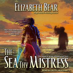 The Sea Thy Mistress by Elizabeth Bear audiobook