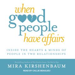 When Good People Have Affairs by Mira Kirshenbaum audiobook