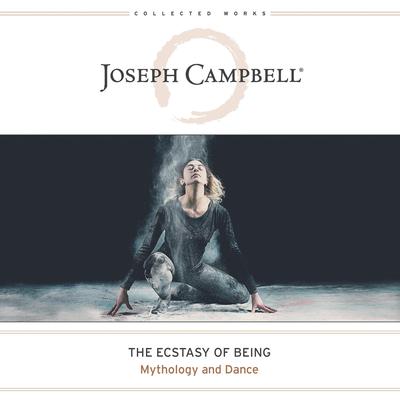 The Ecstasy of Being by Joseph Campbell audiobook