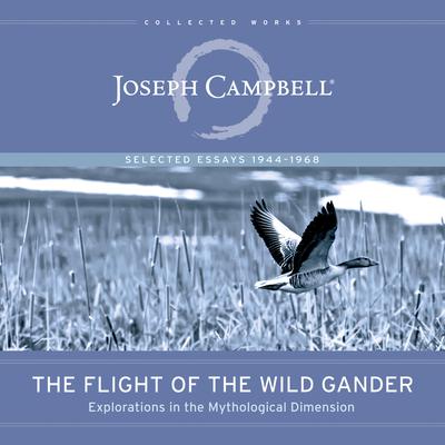 The Flight of the Wild Gander by Joseph Campbell audiobook