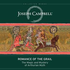 Romance of the Grail by Joseph Campbell audiobook