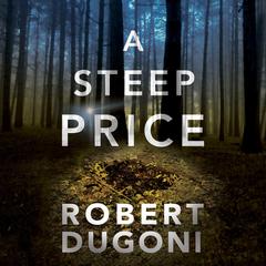 A Steep Price by Robert Dugoni audiobook