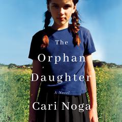 The Orphan Daughter by Cari Noga audiobook