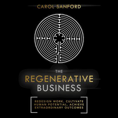 The Regenerative Business by Carol Sanford audiobook