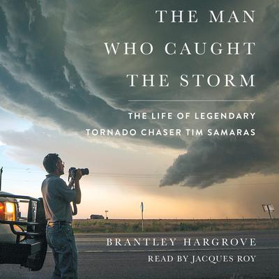 The Man Who Caught the Storm by Brantley Hargrove audiobook
