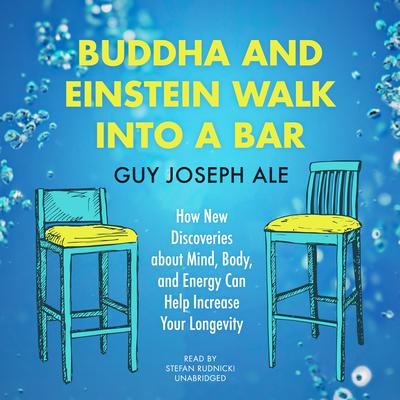 Buddha and Einstein Walk into a Bar by Guy Joseph Ale audiobook