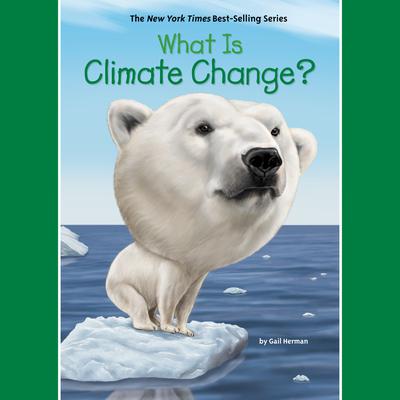 What is Climate Change? by Gail Herman audiobook