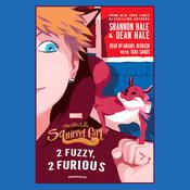 The Unbeatable Squirrel Girl: 2 Fuzzy, 2 Furious by  Dean Hale audiobook