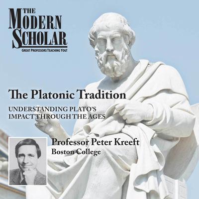 The Platonic Tradition by Peter Kreeft audiobook