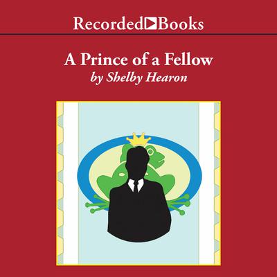 A Prince of a Fellow by Shelby Hearon audiobook