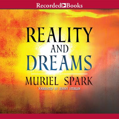 Reality and Dreams by Muriel Spark audiobook
