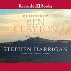 Remember Ben Clayton by Stephen Harrigan audiobook
