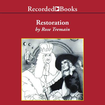 Restoration by Rose Tremain audiobook