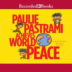 Paulie Pastrami Achieves World Peace by James Proimos audiobook