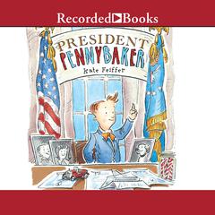 President Pennybaker by Kate Feiffer audiobook