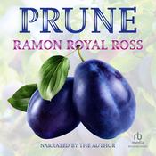 Prune by  Ramon Royal Ross audiobook