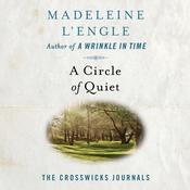 A Circle of Quiet by  Madeleine L’Engle audiobook