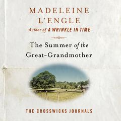 The Summer of the Great-Grandmother by Madeleine L’Engle audiobook
