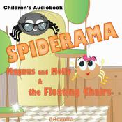 Spiderama: Magnus and Molly and the Floating Chairs by  S. C. Hamill audiobook