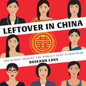 Leftover in China by  Roseann Lake audiobook