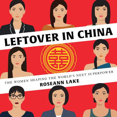 Leftover in China by Roseann Lake audiobook