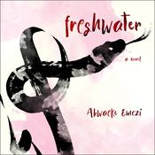 Freshwater by  Akwaeke Emezi audiobook