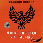Where the Dead Sit Talking by  Brandon Hobson audiobook