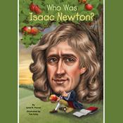 Who Was Isaac Newton? by  Janet B. Pascal audiobook