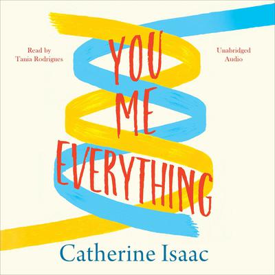 You Me Everything by Catherine Isaac audiobook