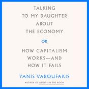 Talking to My Daughter About the Economy by  Yanis Varoufakis audiobook