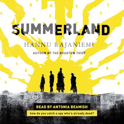 Summerland by Hannu Rajaniemi audiobook