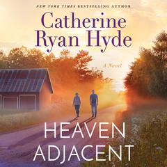 Heaven Adjacent by Catherine Ryan Hyde audiobook