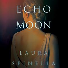 Echo Moon by Laura Spinella audiobook