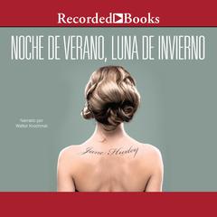 Noche de verano, luna de invierno (Summer Night, Winter Moon) by Jane Huxley audiobook