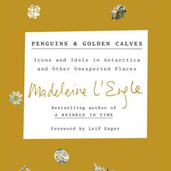 Penguins and Golden Calves by Madeleine L’Engle audiobook