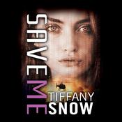 Save Me by  Tiffany Snow audiobook